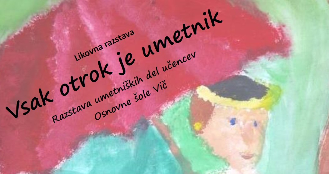 RAZSTAVA – Vsak otrok je umetnik